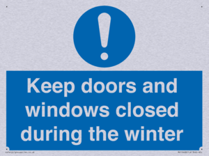Keep doors and windows closed during the winter